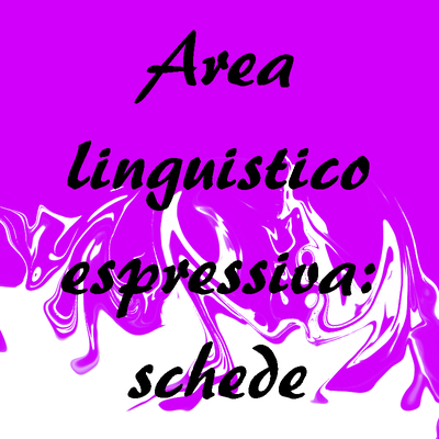 Area linguistico espressiva: schede