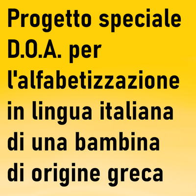 Progetto speciale D.O.A per l'alfabetizzazione in lingua italiana di una bambina di origine greca