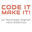 Code it, Make it!